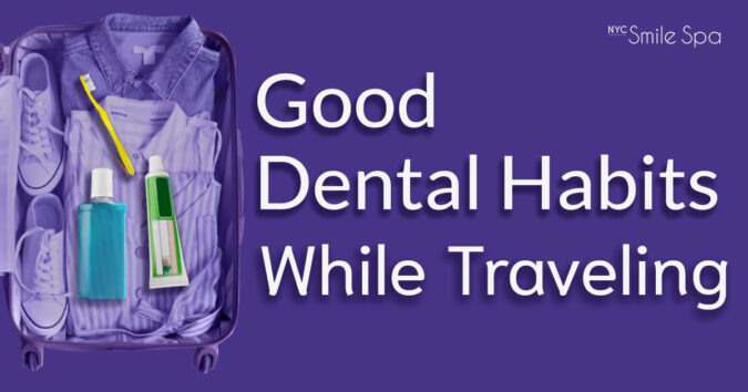 good dental habits while traveling