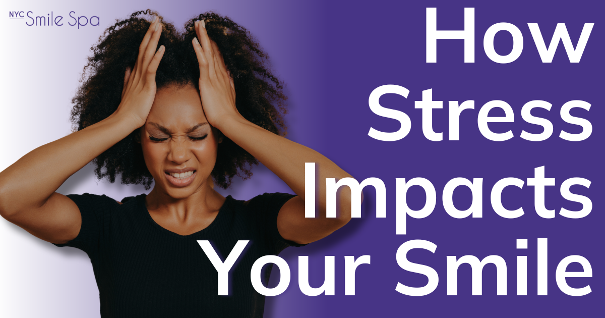how stress impacts your smile