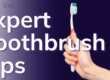 expert toothbrush tips
