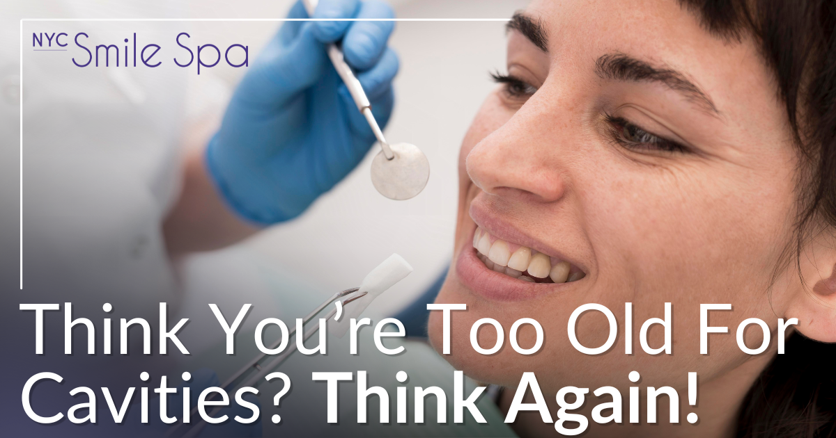 think you're too old for cavities? think again!